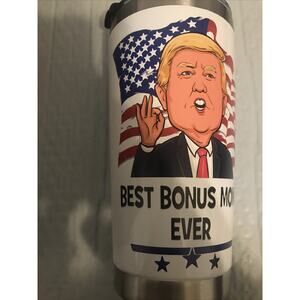 Trump Best Bonus Mom Ever 20 Oz Mug Insulated Double Wall Stainless Steel